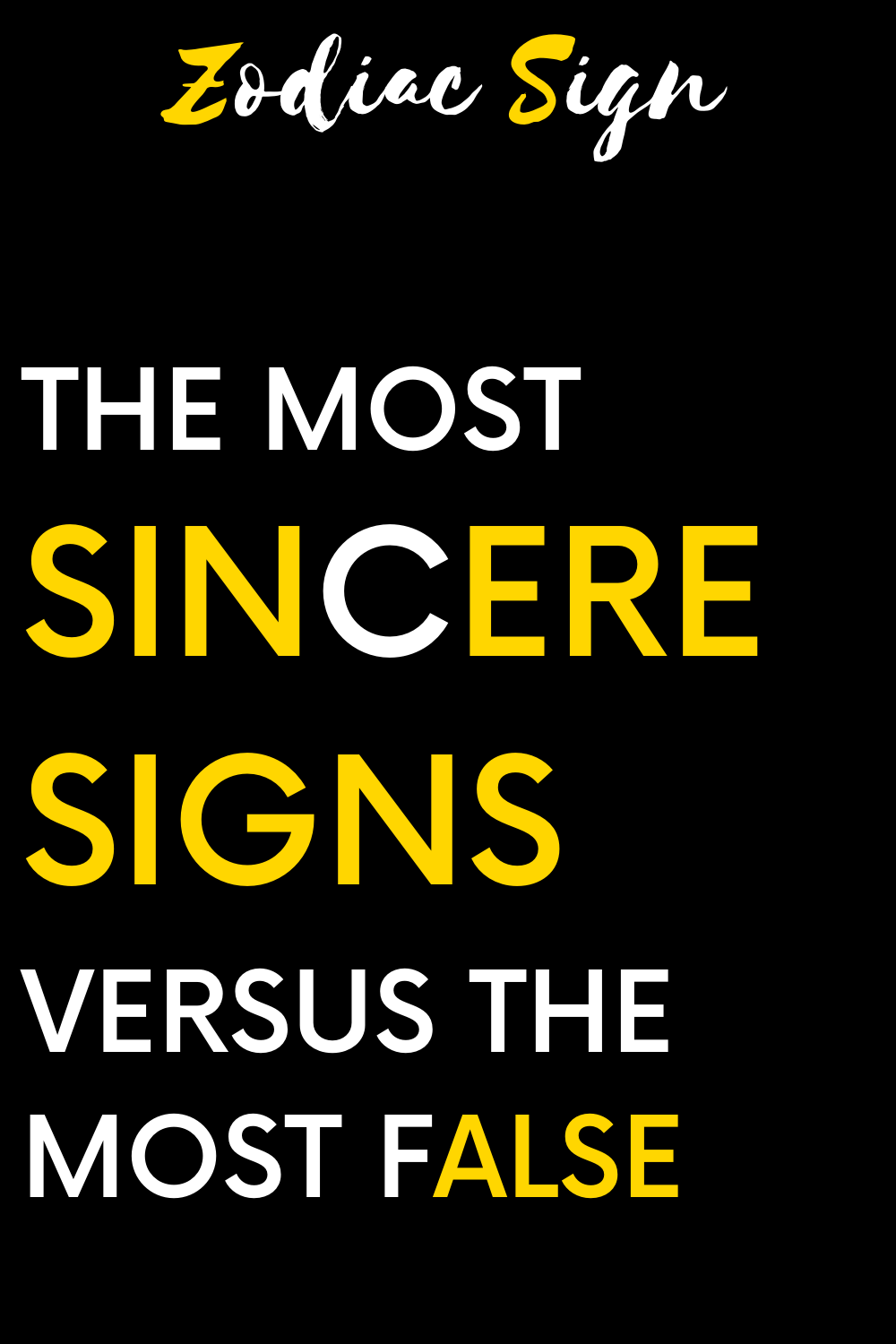 The most sincere signs versus the most false