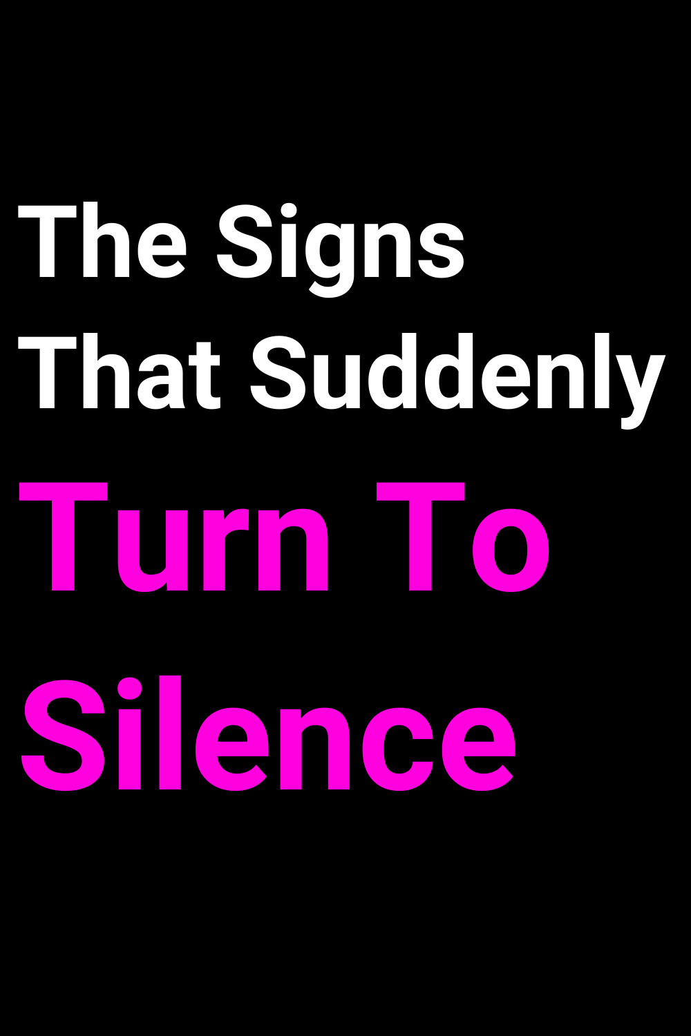 The Signs That Suddenly Turn To Silence