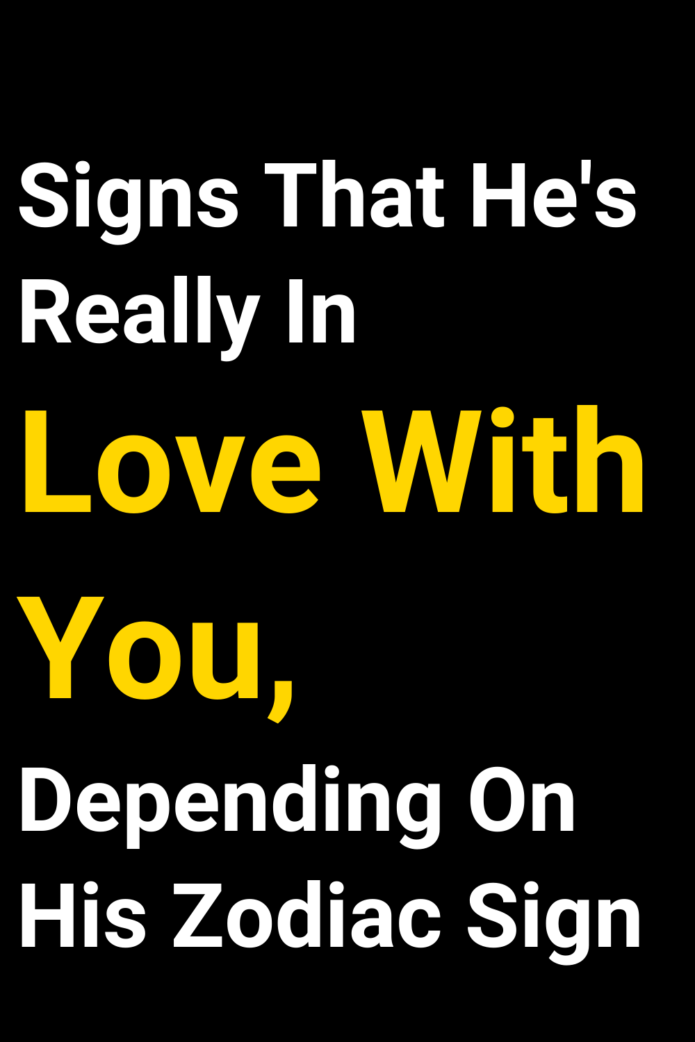 Signs That He's Really In Love With You, Depending On His Zodiac Sign