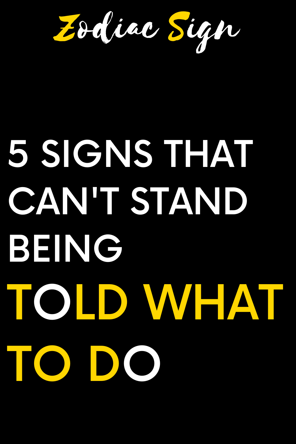 5 signs that can't stand being told what to do