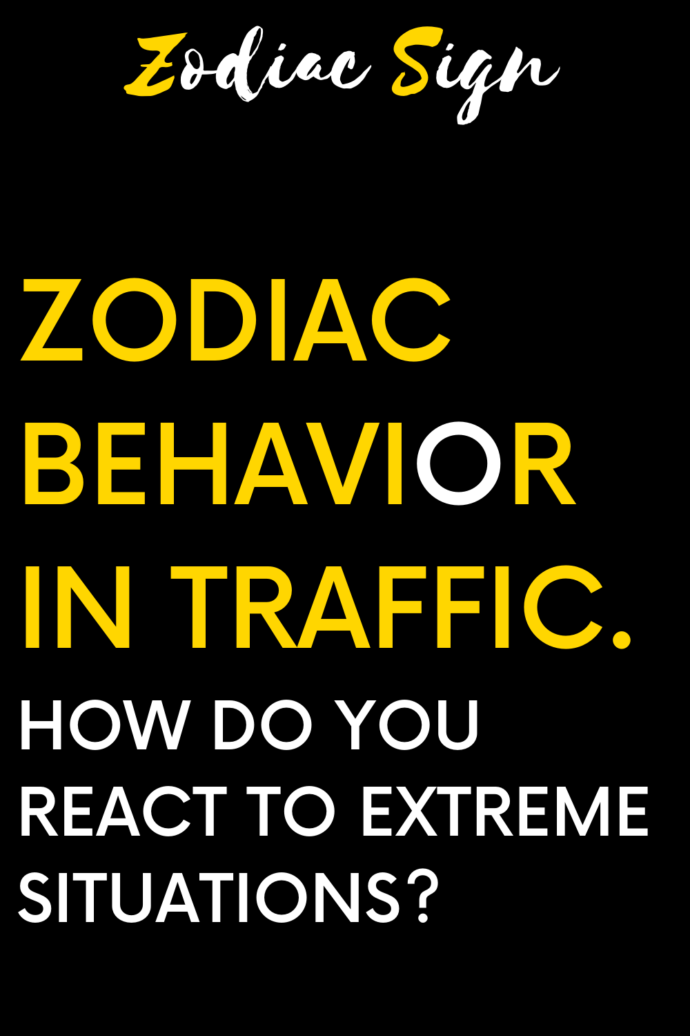Zodiac behavior in traffic. How do you react to extreme situations?