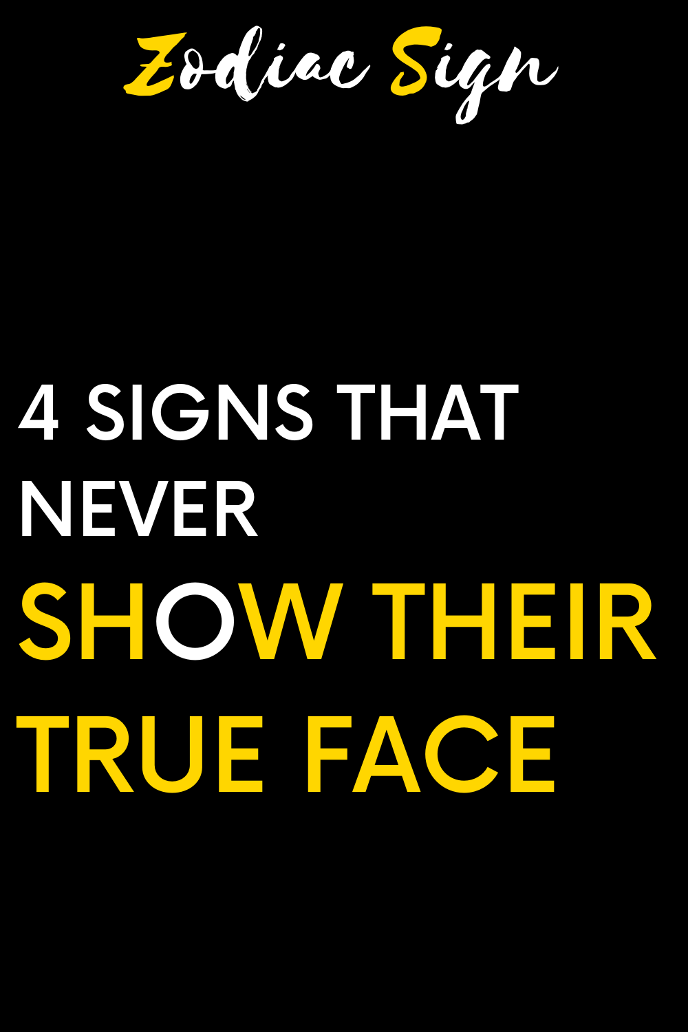 4 signs that never show their true face