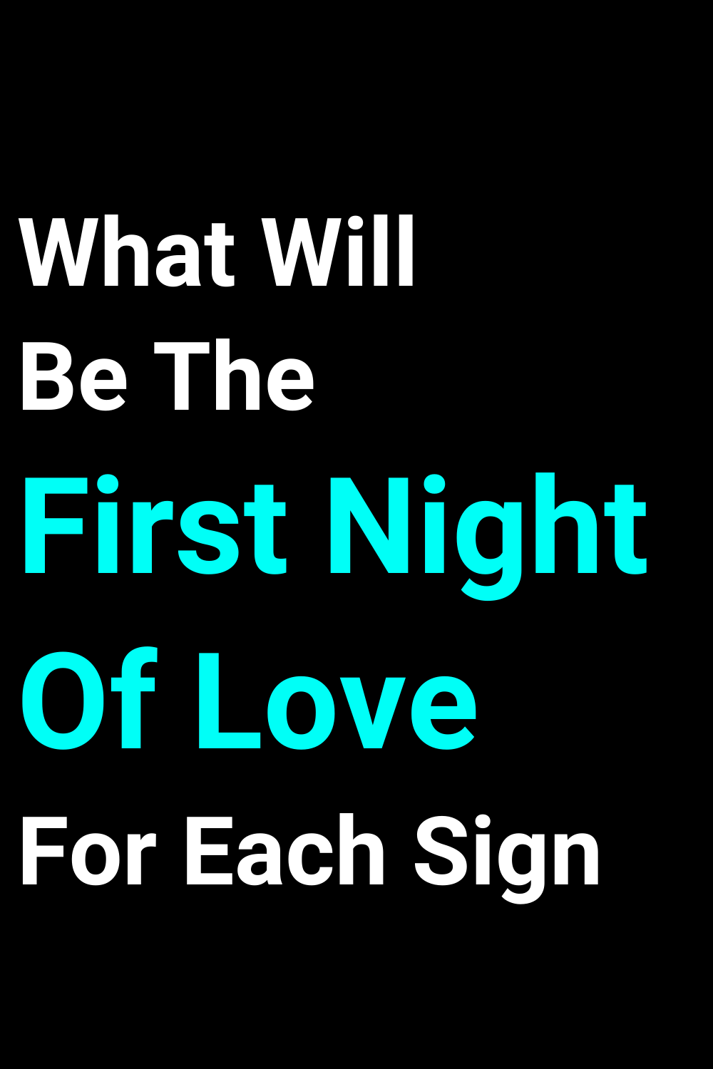 What Will Be The First Night Of Love For Each Sign