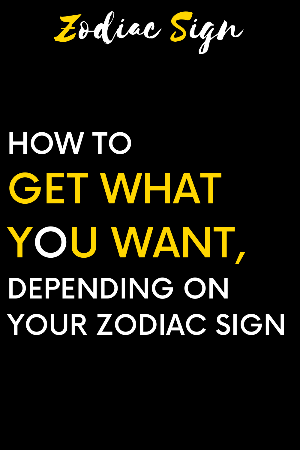 How to get what you want, depending on your zodiac sign