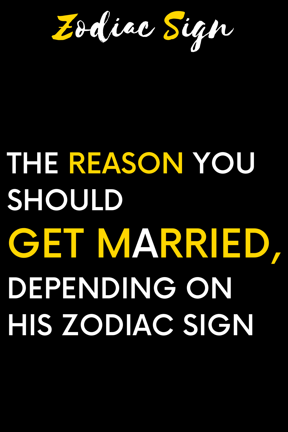 The reason you should get married, depending on his zodiac sign