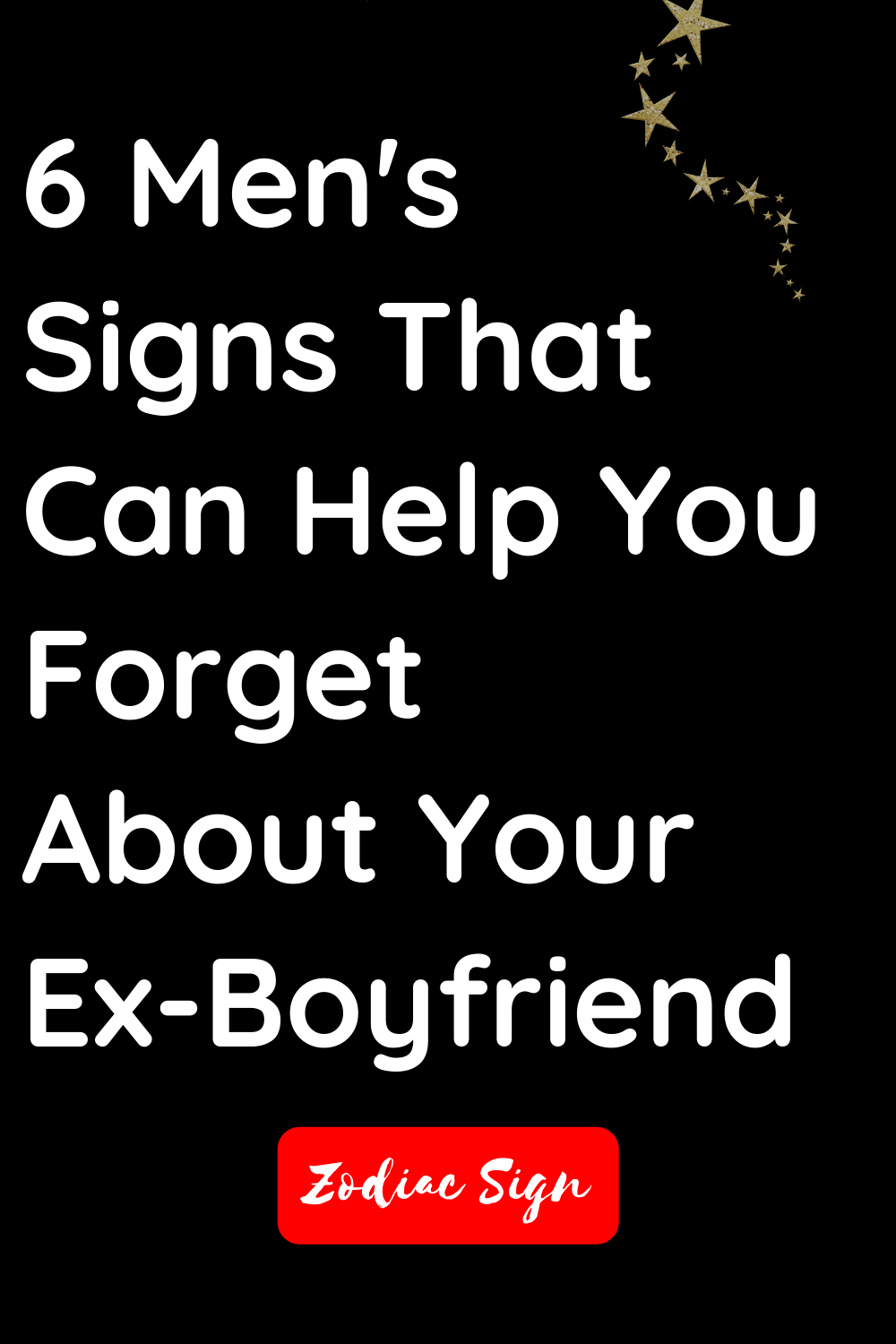 6 men's signs that can help you forget about your ex-boyfriend