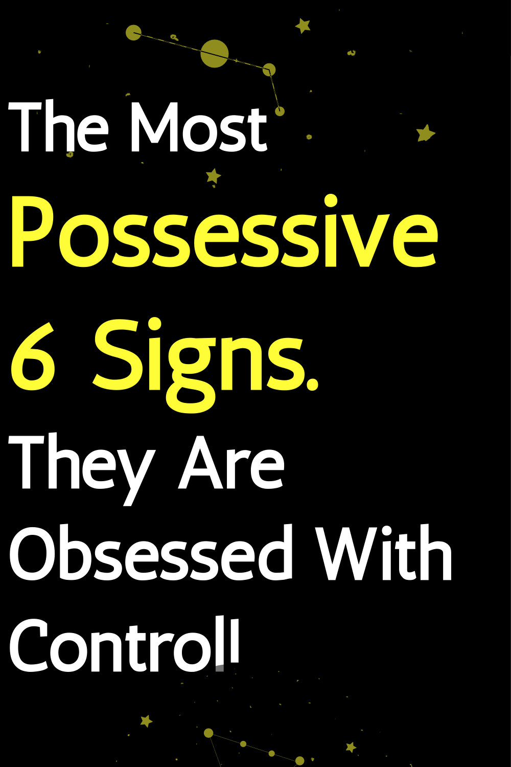The Most Possessive 6 Signs. They Are Obsessed With Control!