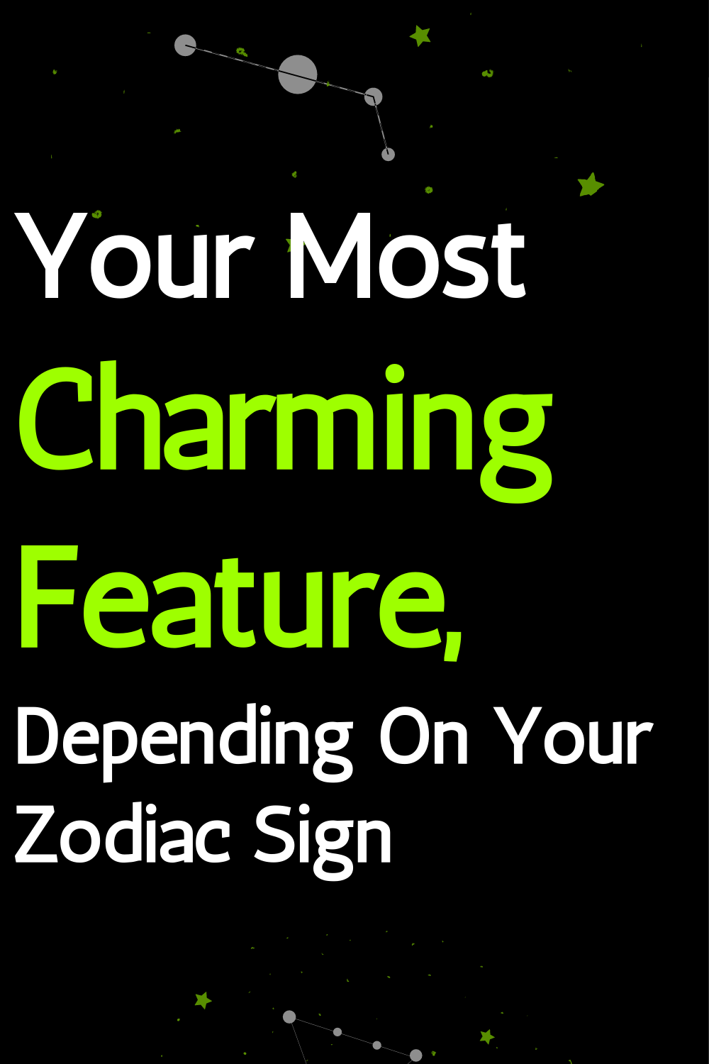 Your Most Charming Feature, Depending On Your Zodiac Sign