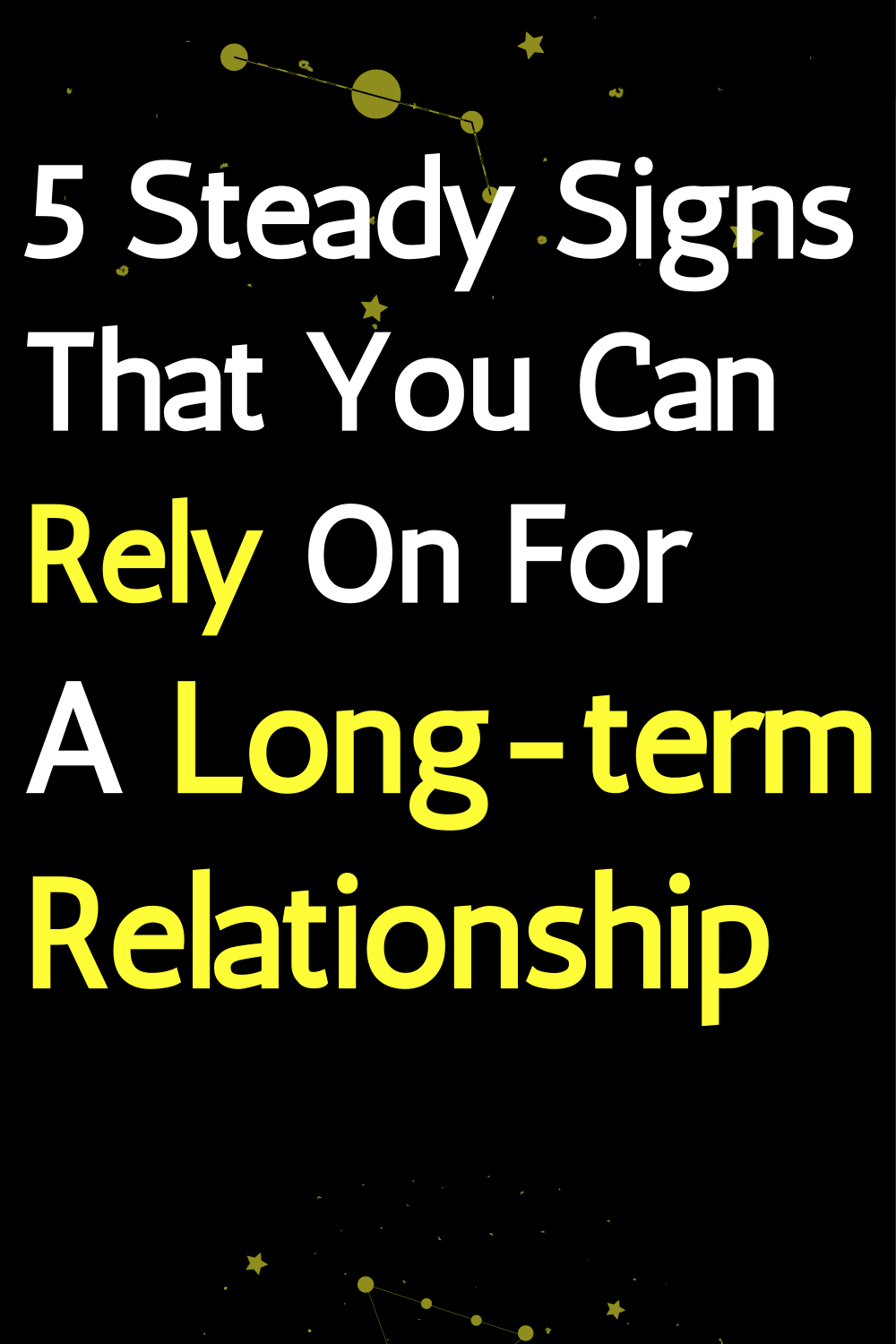 5 Steady Signs That You Can Rely On For A Long-term Relationship