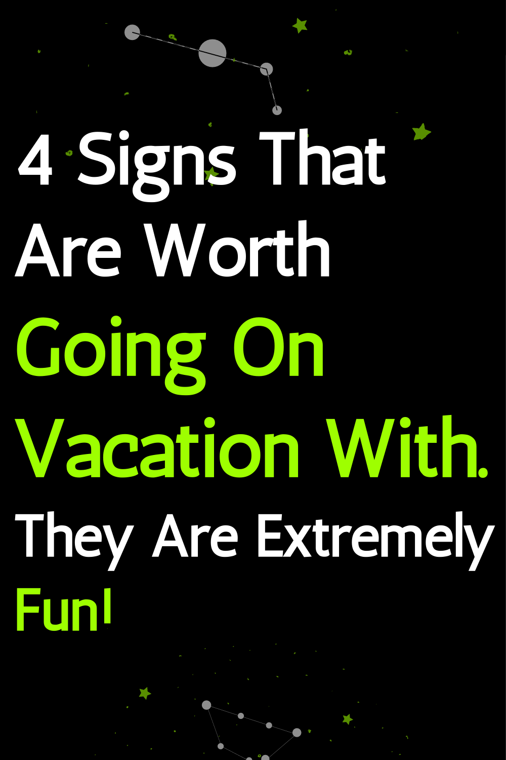 4 Signs That Are Worth Going On Vacation With. They Are Extremely Fun!