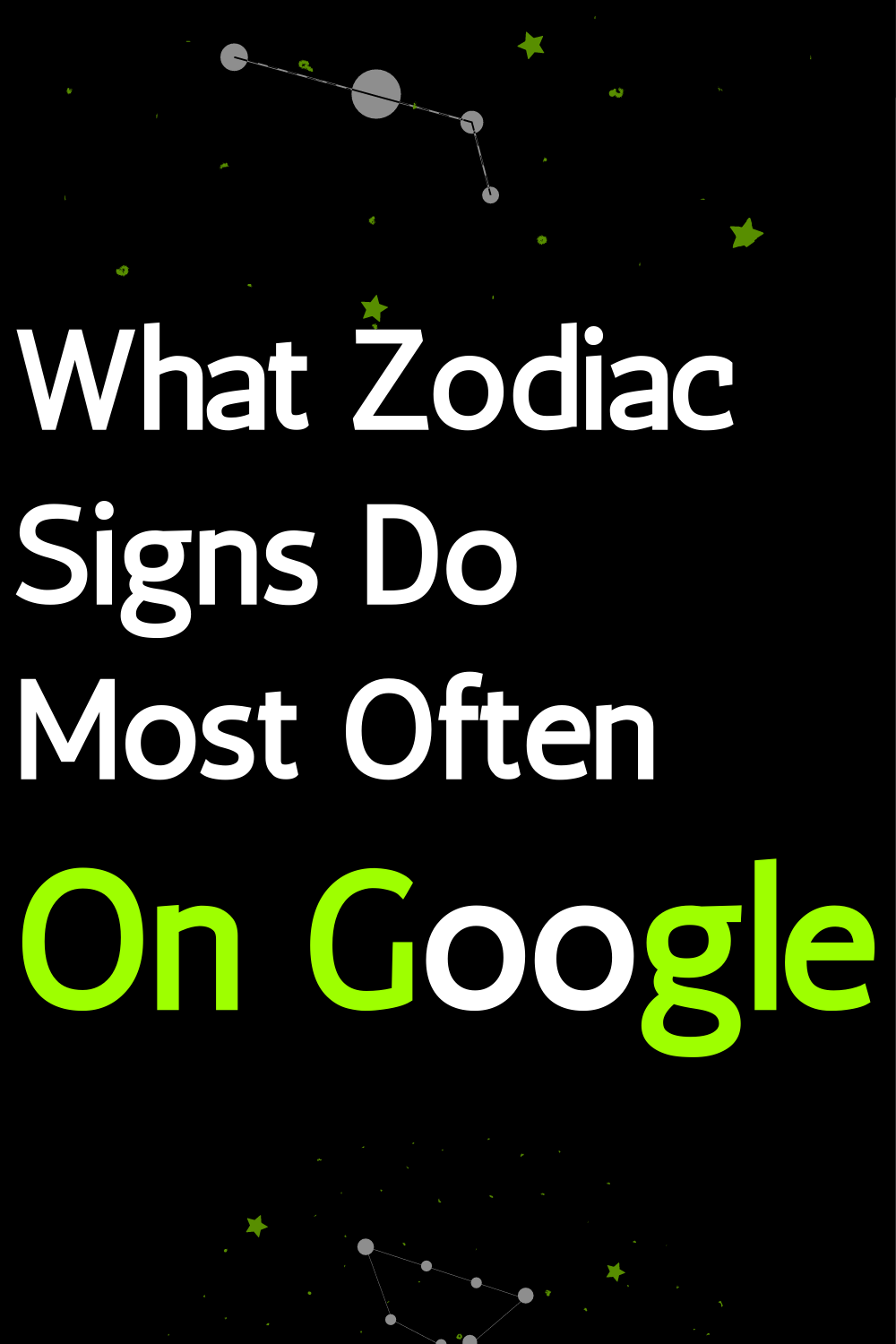 What Zodiac Signs Do Most Often On Google