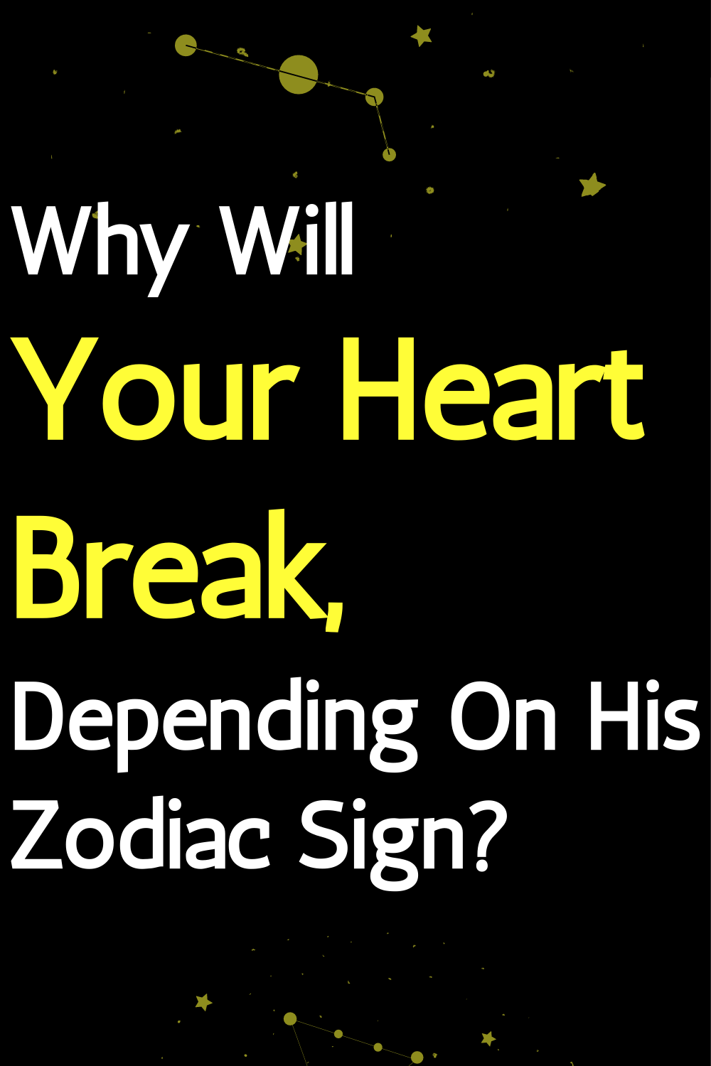 Why Will Your Heart Break, Depending On His Zodiac Sign?
