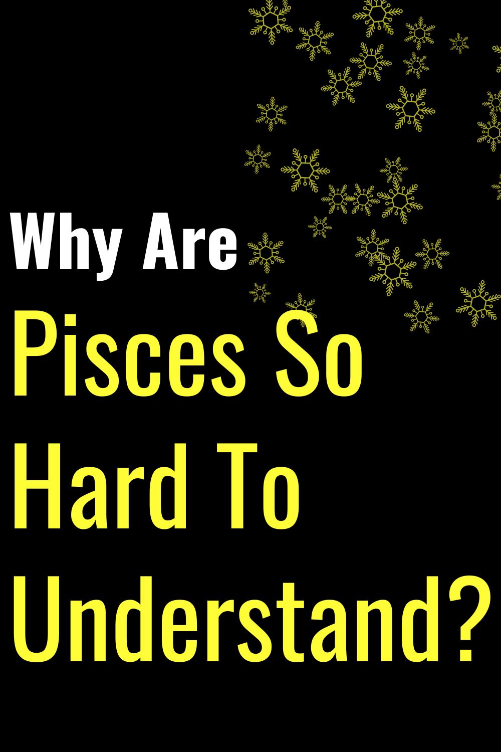 Why Are Pisces So Hard To Understand?