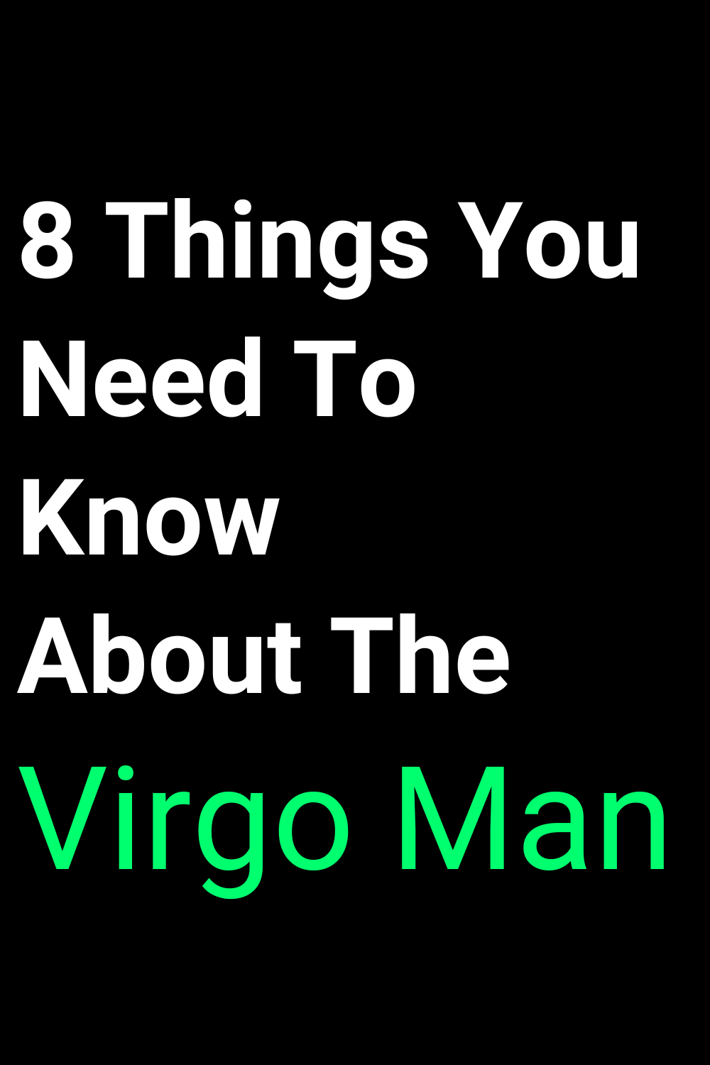 8 Things You Need To Know About The Virgo Man
