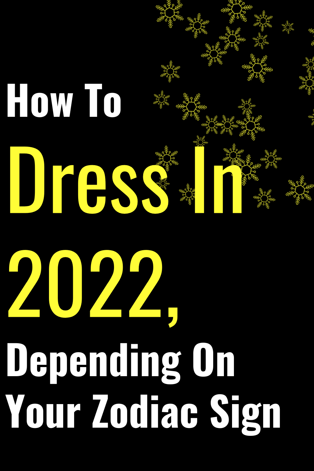 How To Dress In 2022, Depending On Your Zodiac Sign
