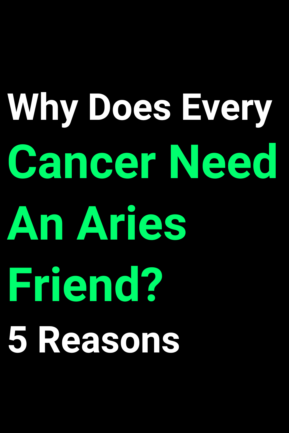 Why Does Every Cancer Need An Aries Friend? 5 Reasons