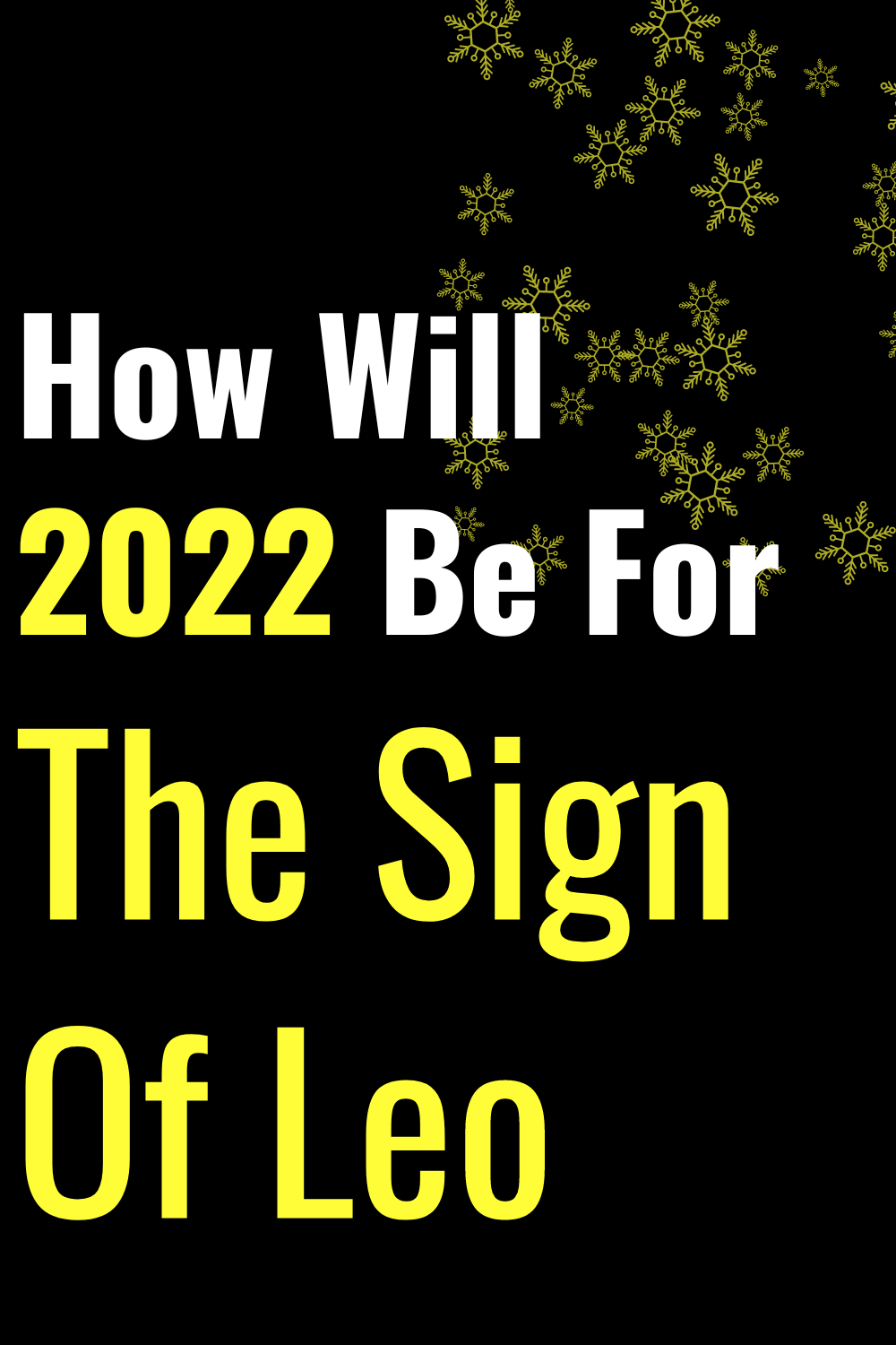 How Will 2022 Be For The Sign Of Leo