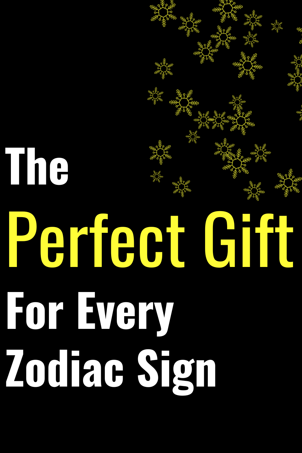 The Perfect Gift For Every Zodiac Sign