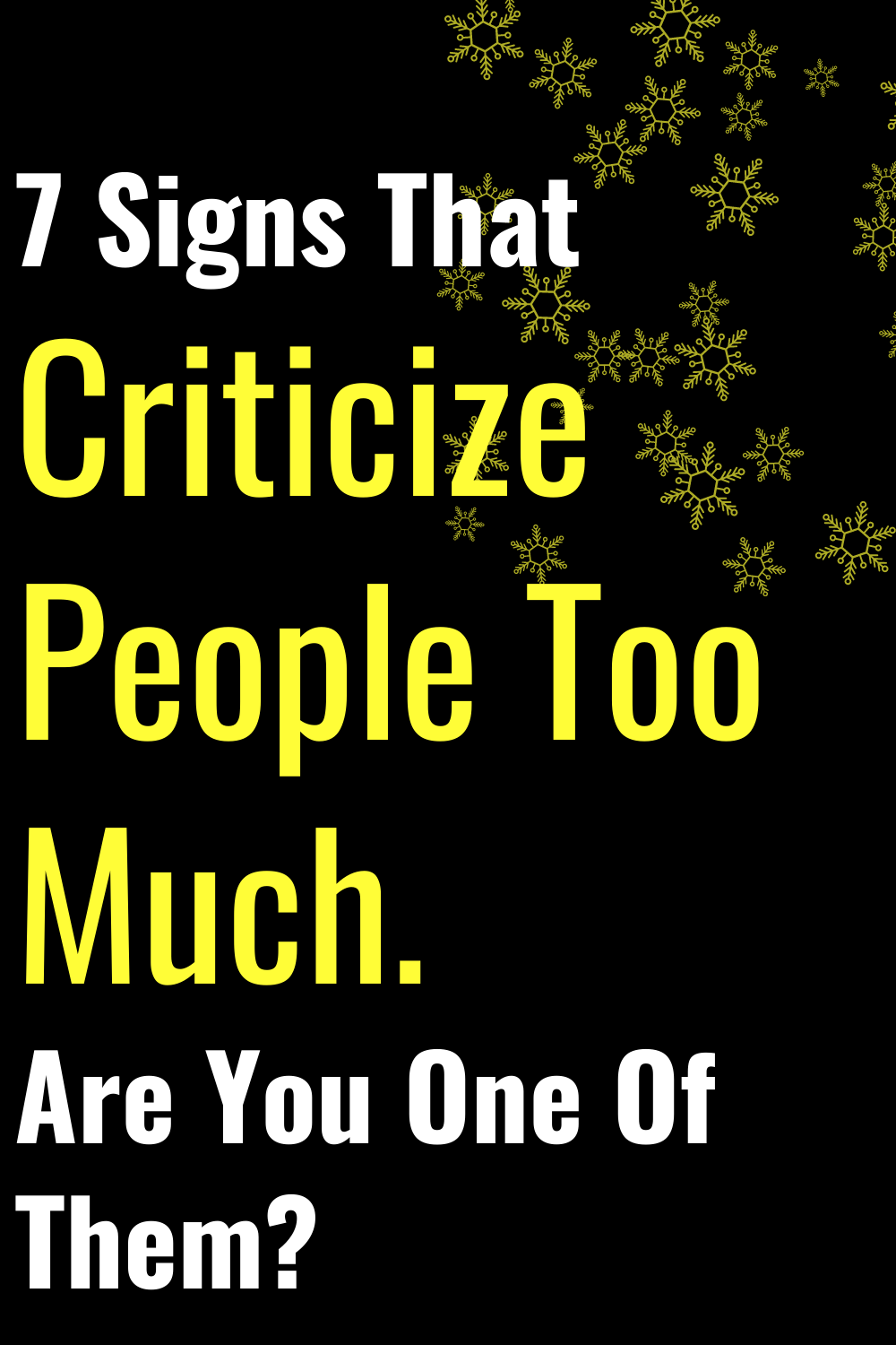 7 Signs That Criticize People Too Much. Are You One Of Them?