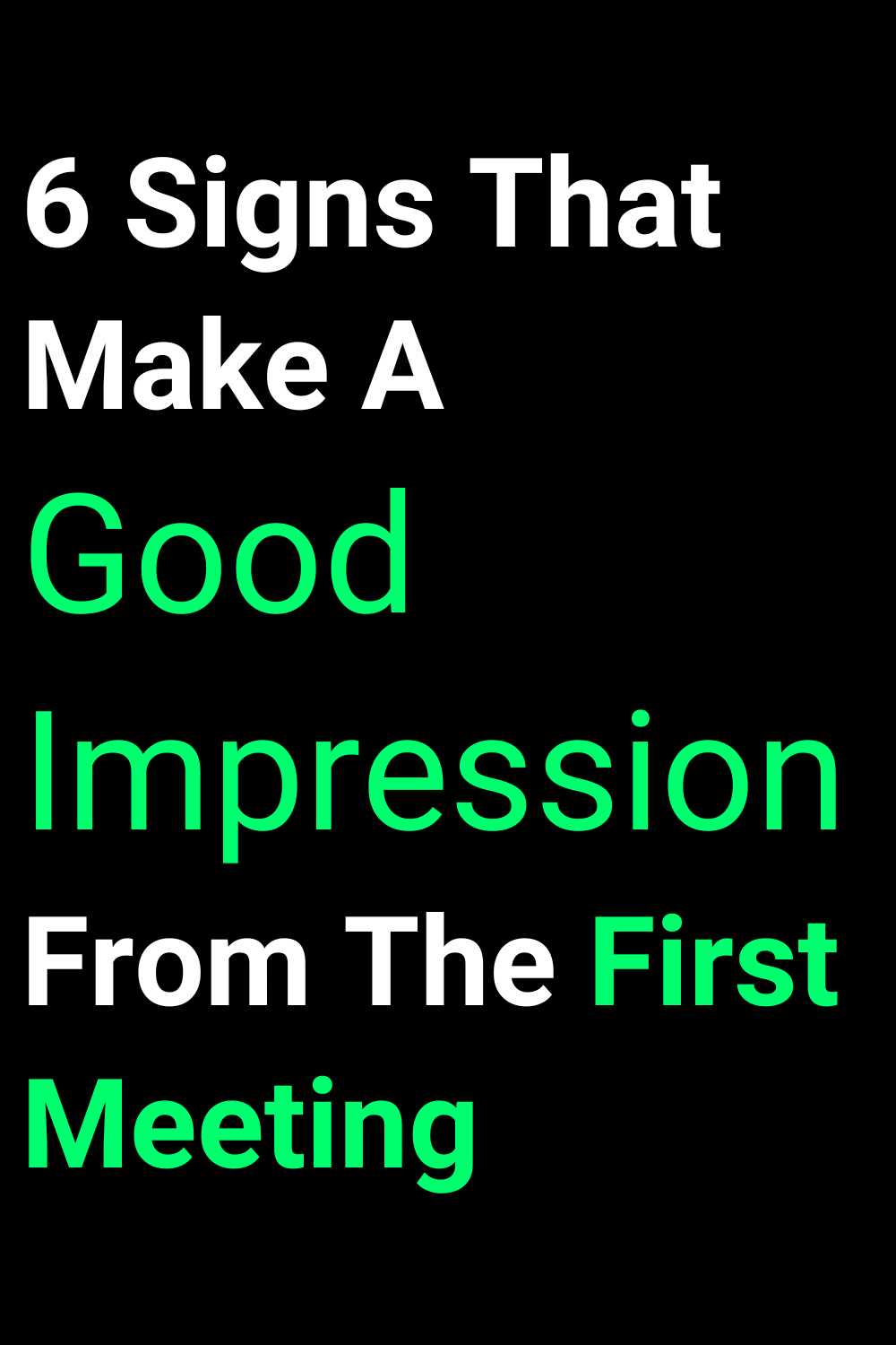 6 Signs That Make A Good Impression From The First Meeting