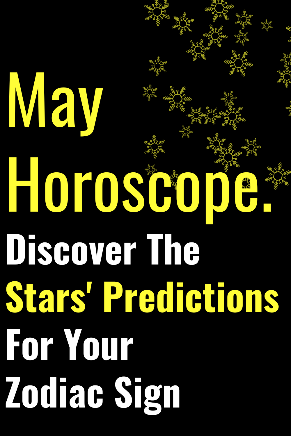 May Horoscope. Discover The Stars' Predictions For Your Zodiac Sign