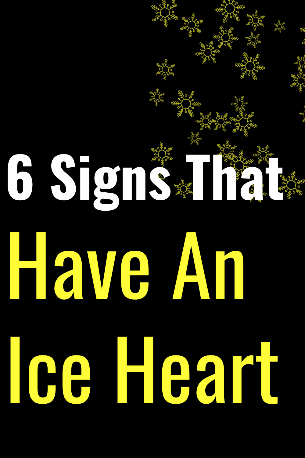 6 Signs That Have An Ice Heart