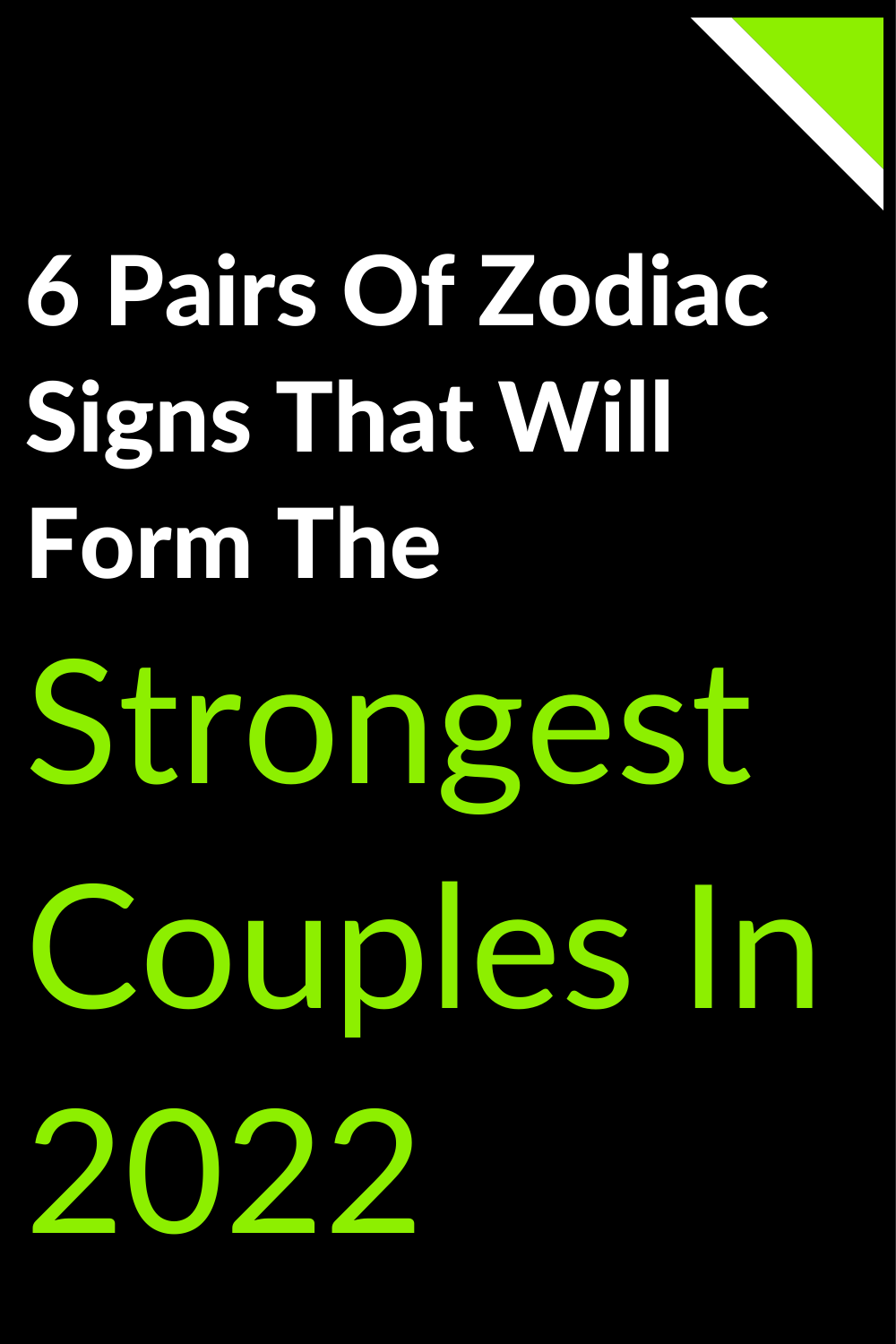 6 Pairs Of Zodiac Signs That Will Form The Strongest Couples In 2022