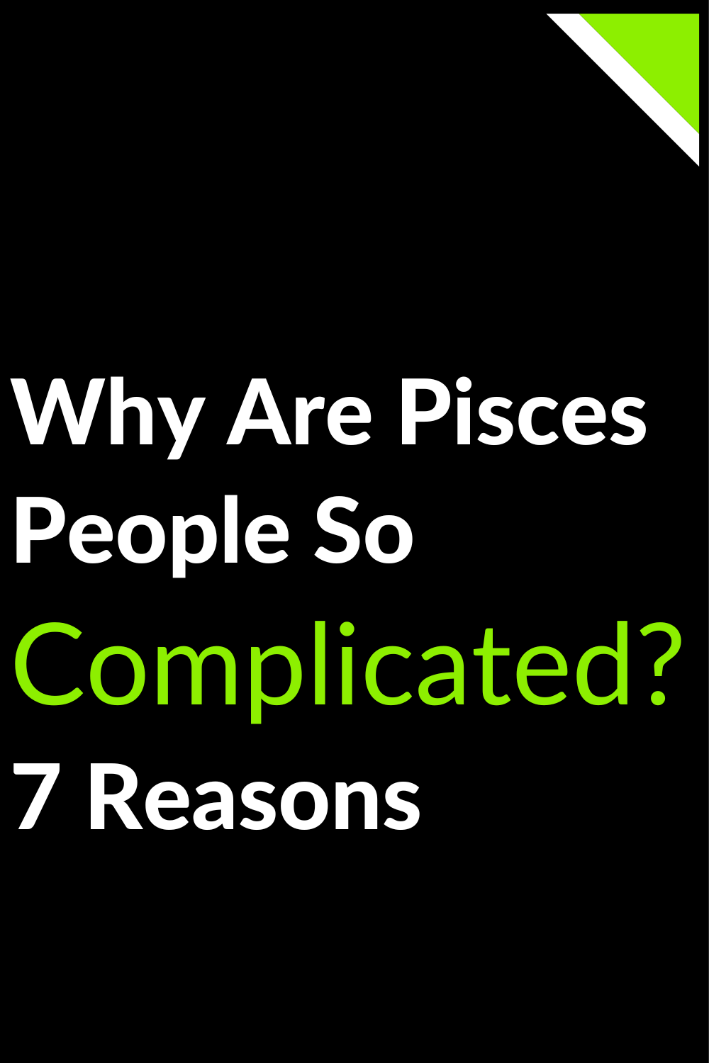 Why Are Pisces People So Complicated? 7 Reasons
