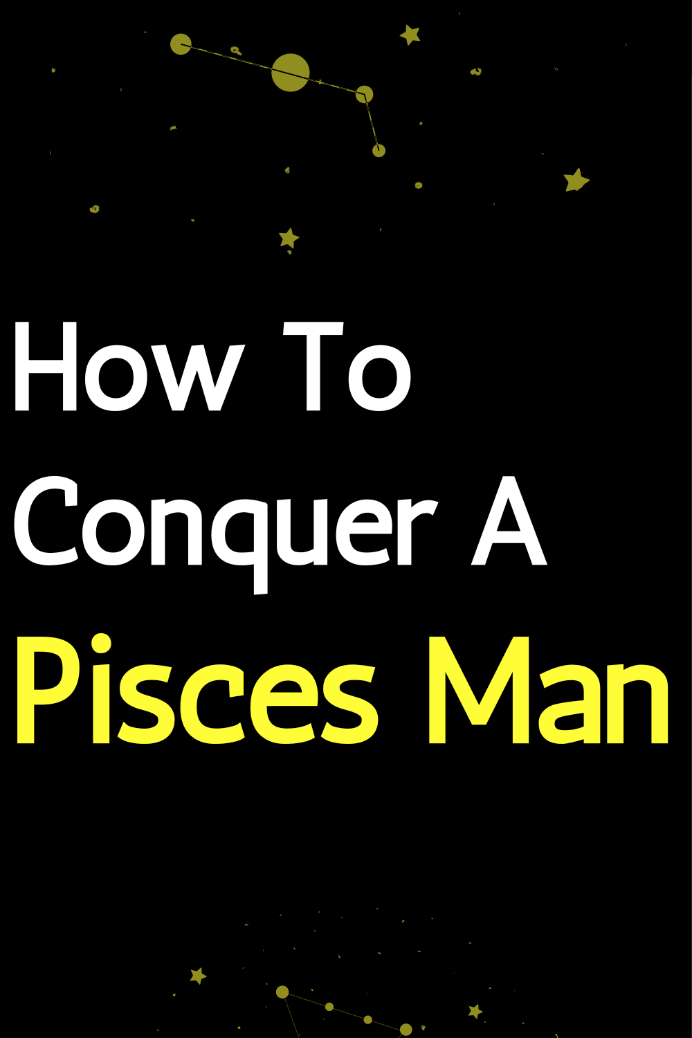 How To Conquer A Pisces Man
