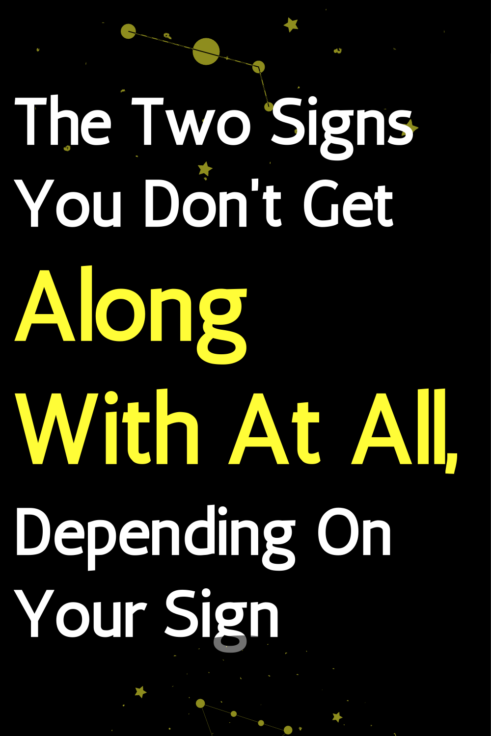 The Two Signs You Don't Get Along With At All, Depending On Your Sign