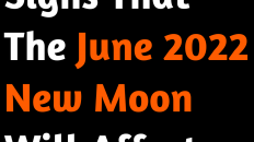 The 4 Zodiac Signs That The June 2022 New Moon Will Affect The Most