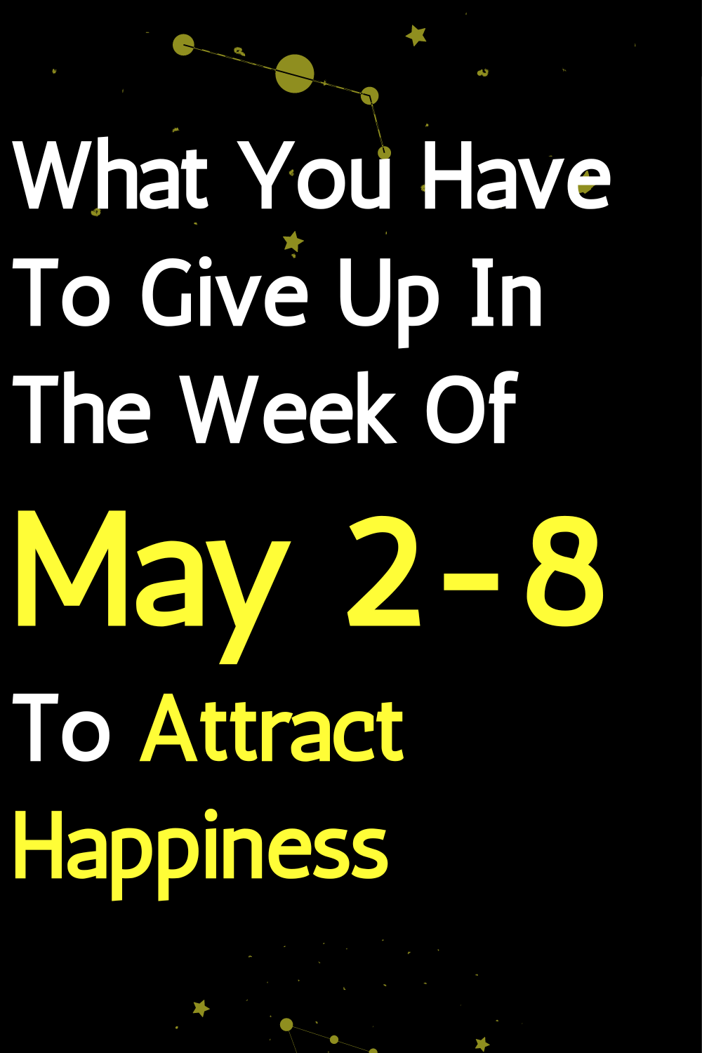 What You Have To Give Up In The Week Of May 2-8 To Attract Happiness