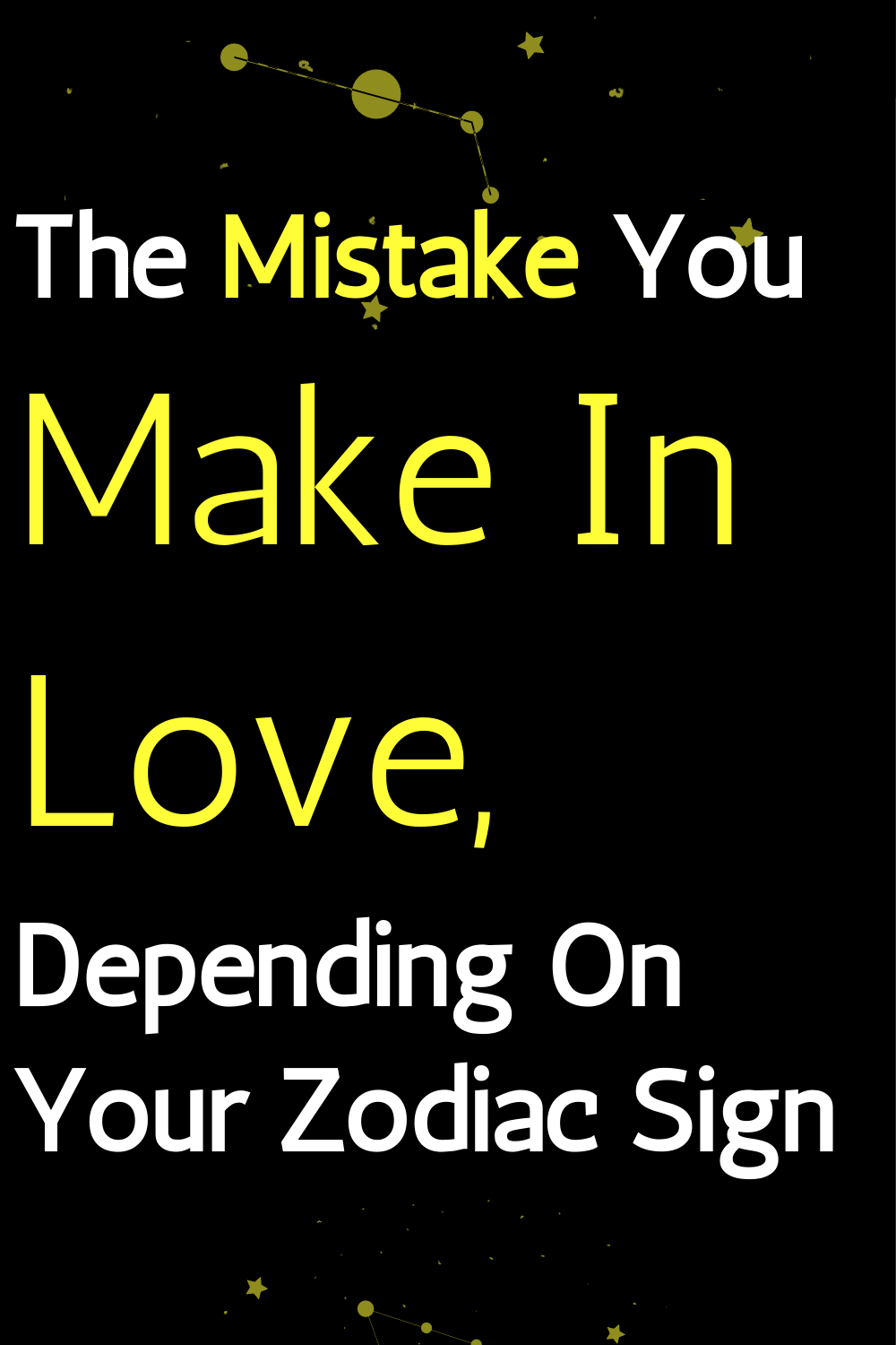 The Mistake You Make In Love, Depending On Your Zodiac Sign