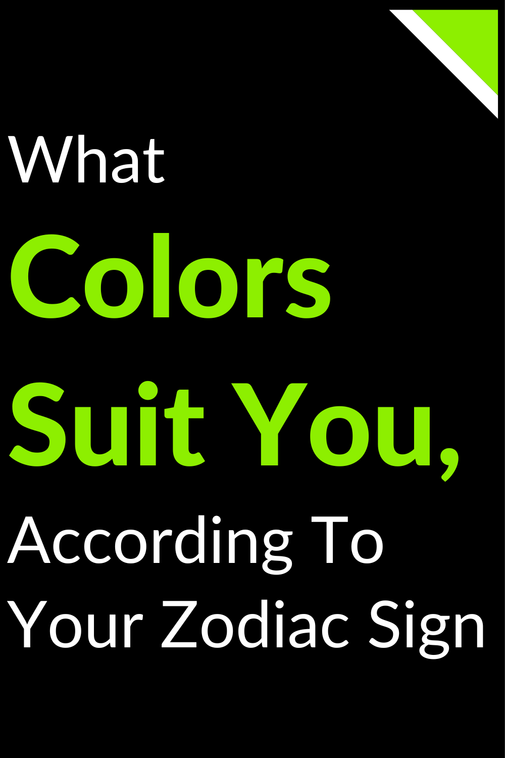 What Colors Suit You, According To Your Zodiac Sign