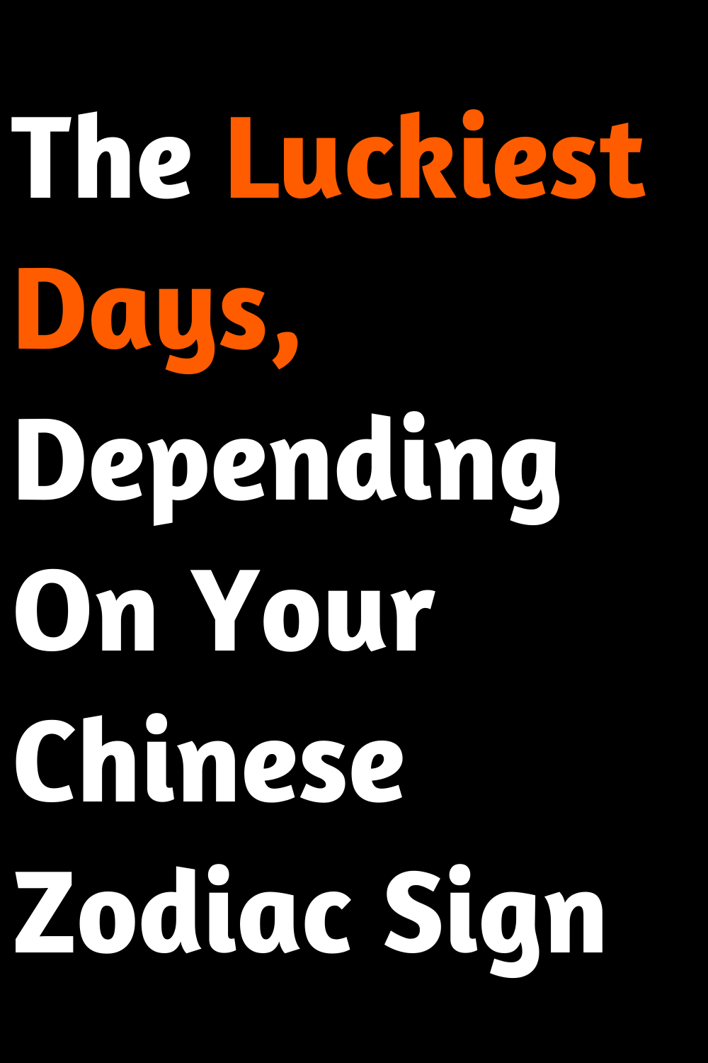 The Luckiest Days, Depending On Your Chinese Zodiac Sign