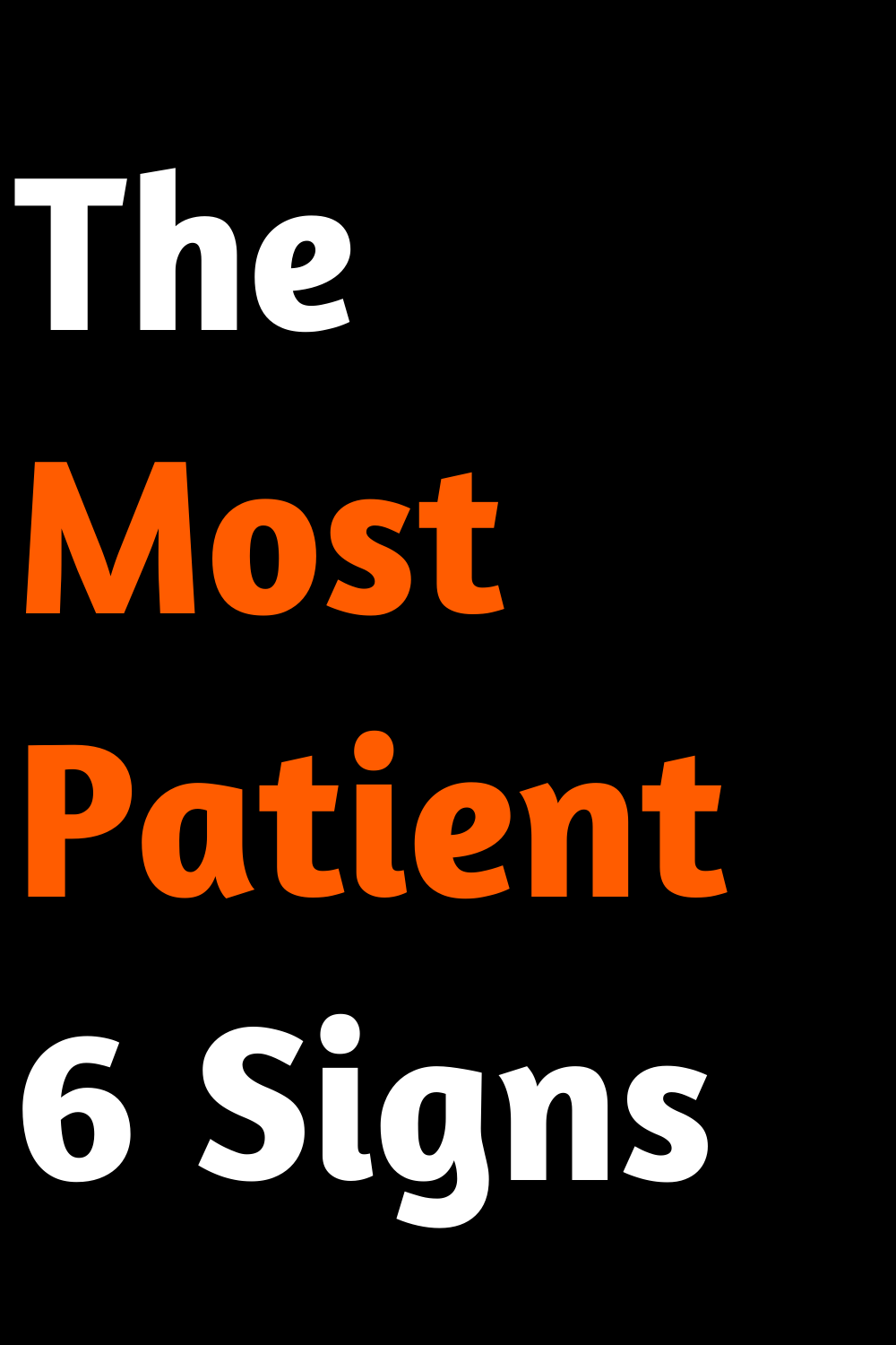 The Most Patient 6 Signs