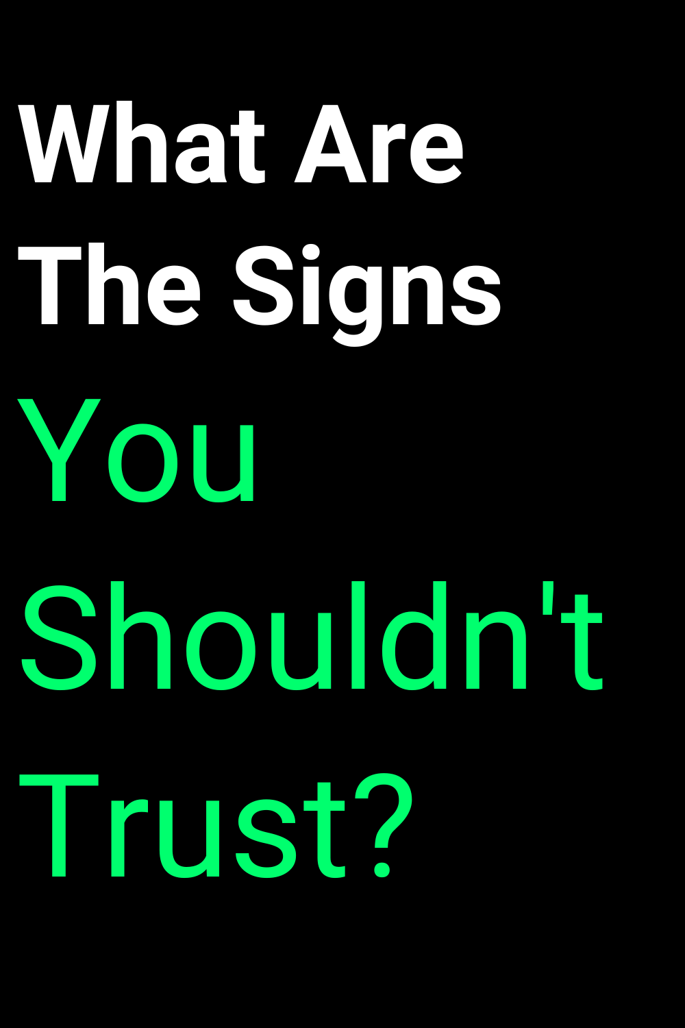 What Are The Signs You Shouldn't Trust?