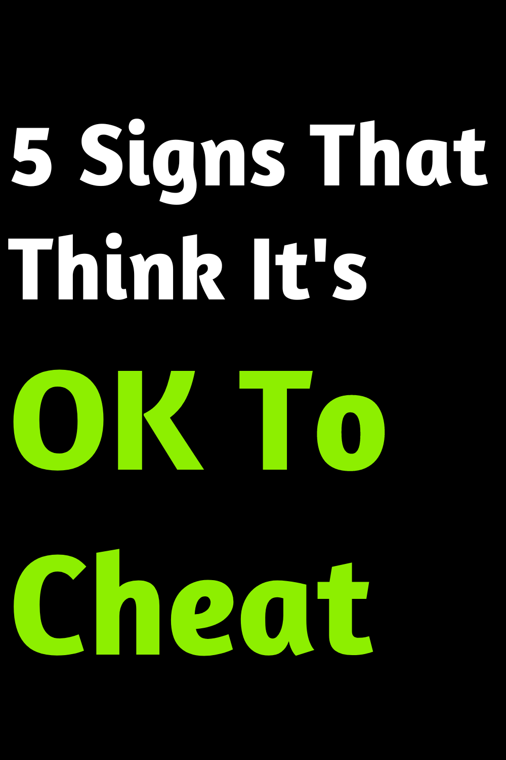 5 Signs That Think It's OK To Cheat