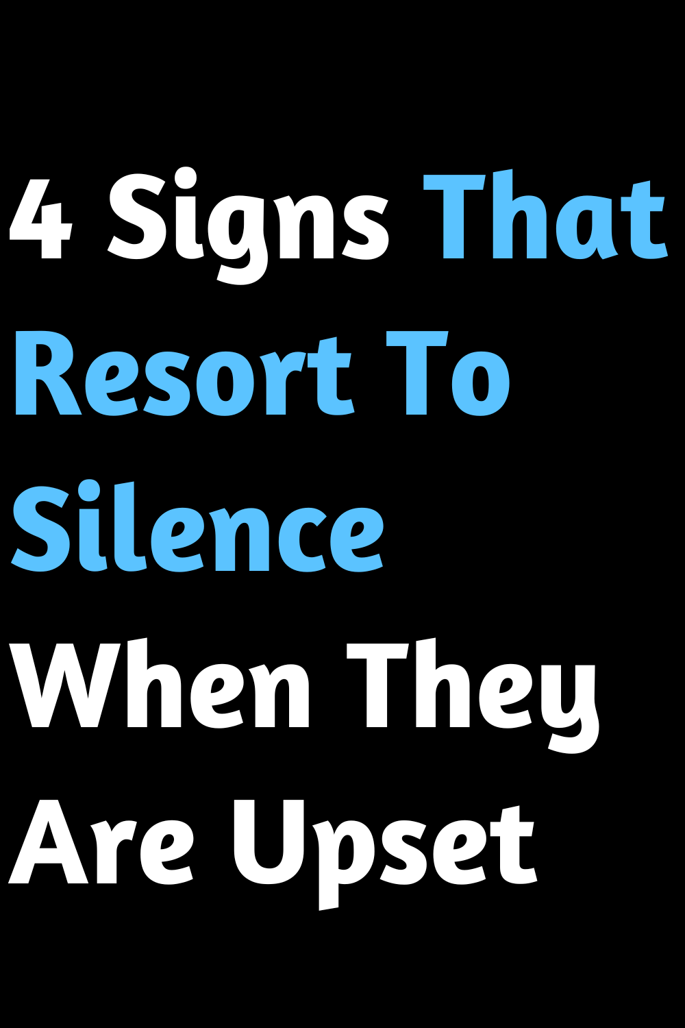 4 Signs That Resort To Silence When They Are Upset
