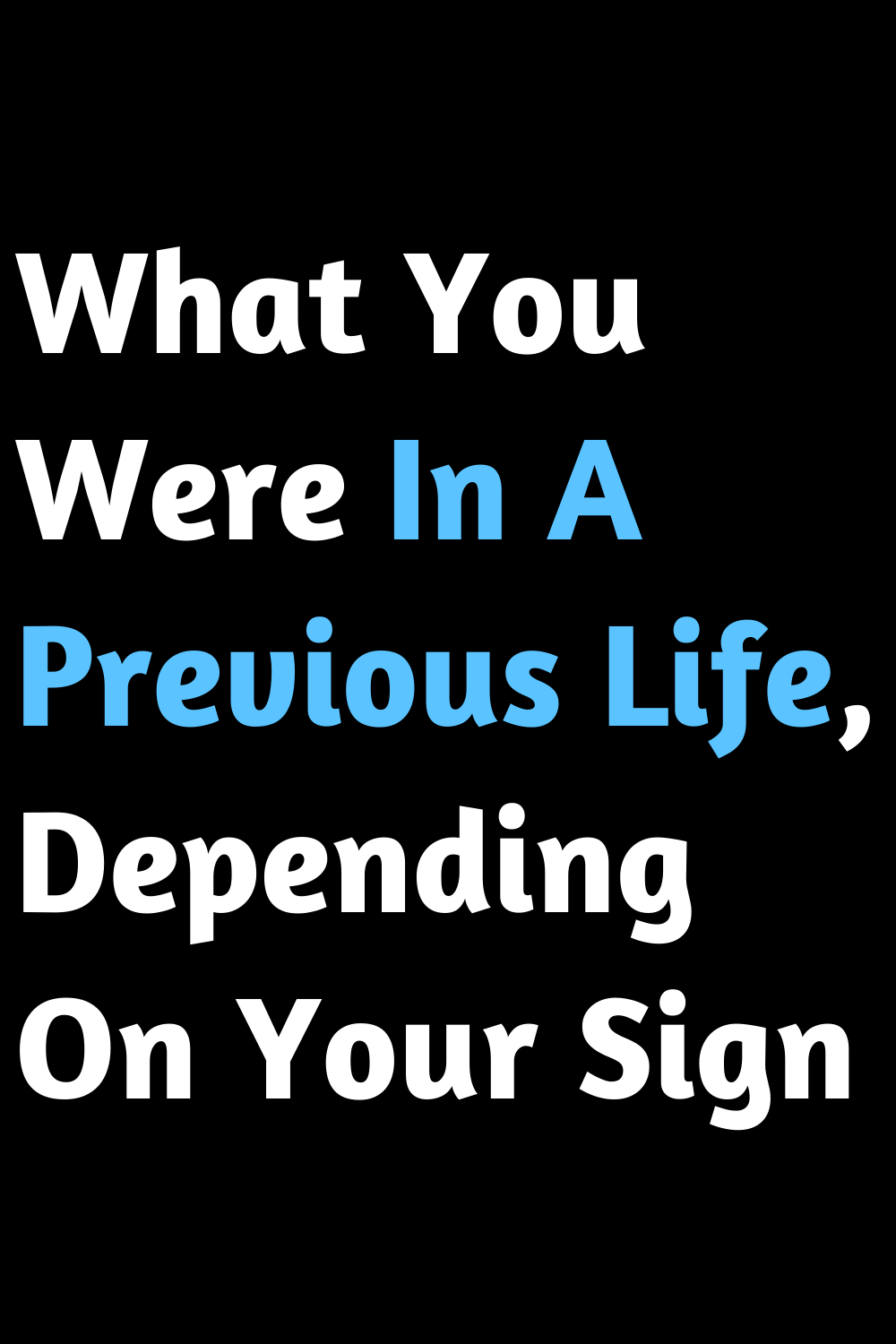 What You Were In A Previous Life, Depending On Your Sign