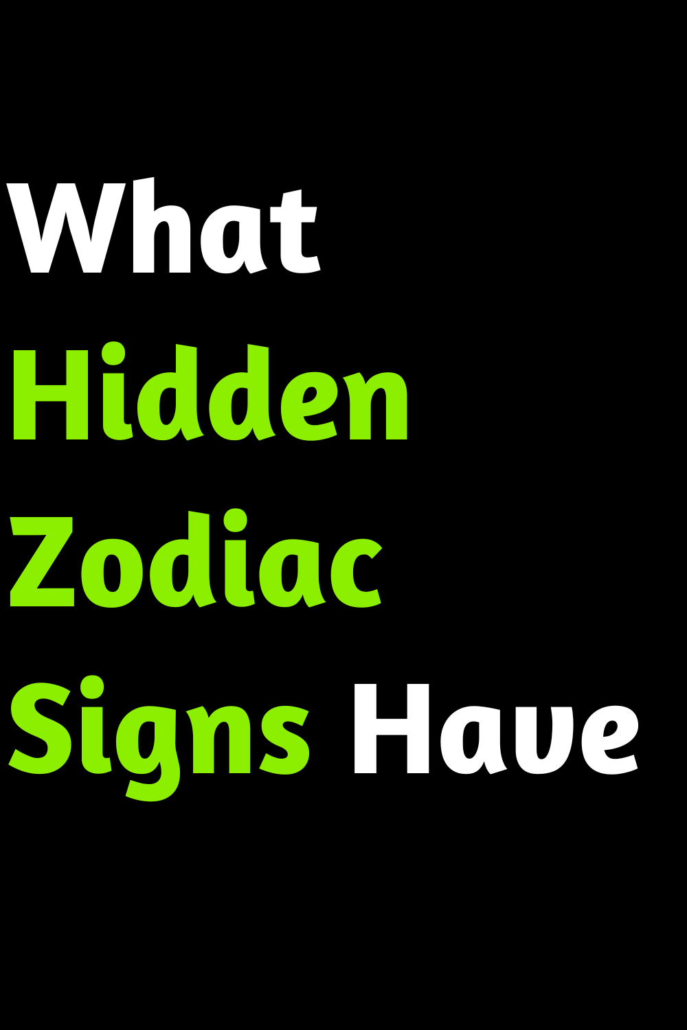 What Hidden Zodiac Signs Have