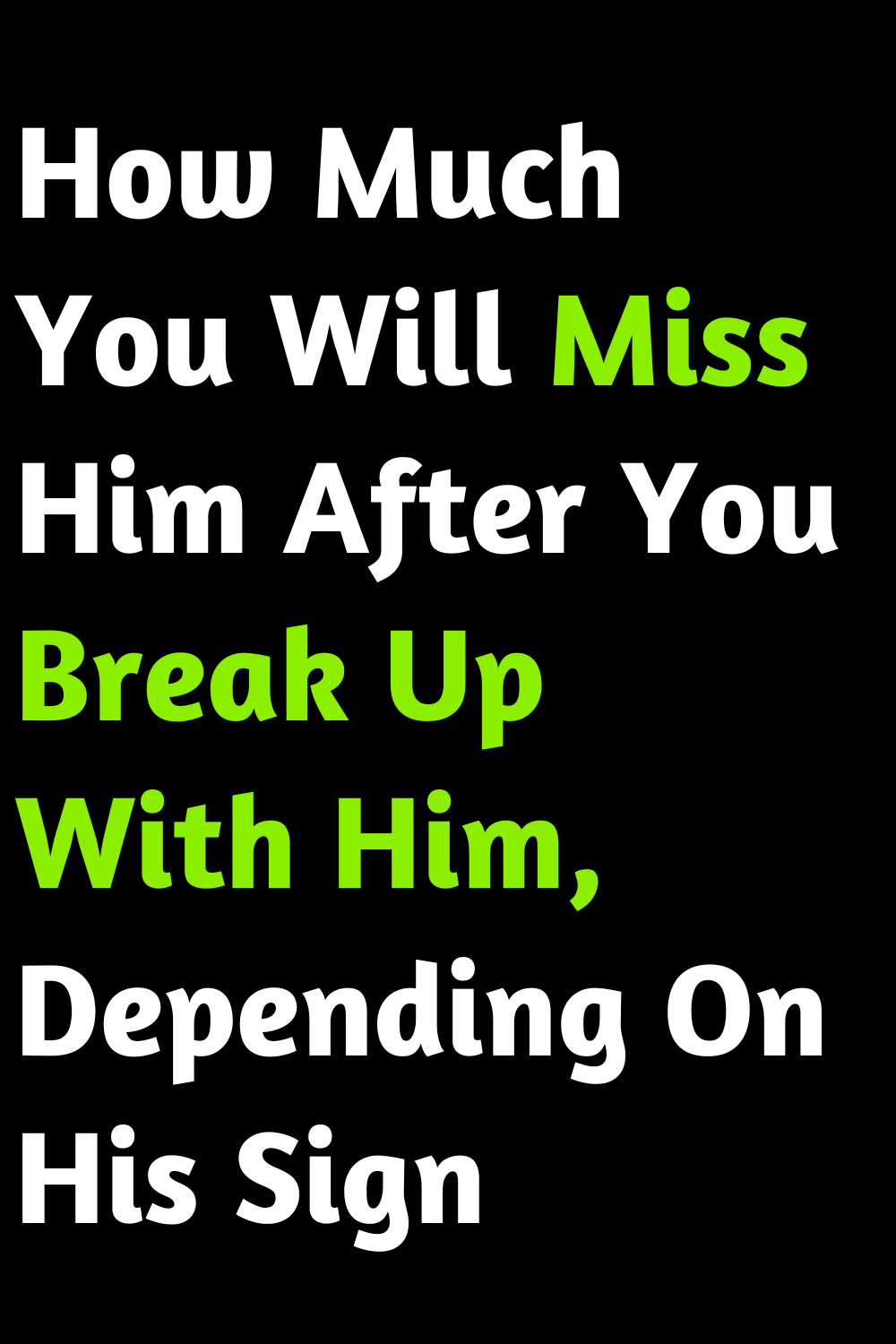 How Much You Will Miss Him After You Break Up With Him, Depending On His Sign