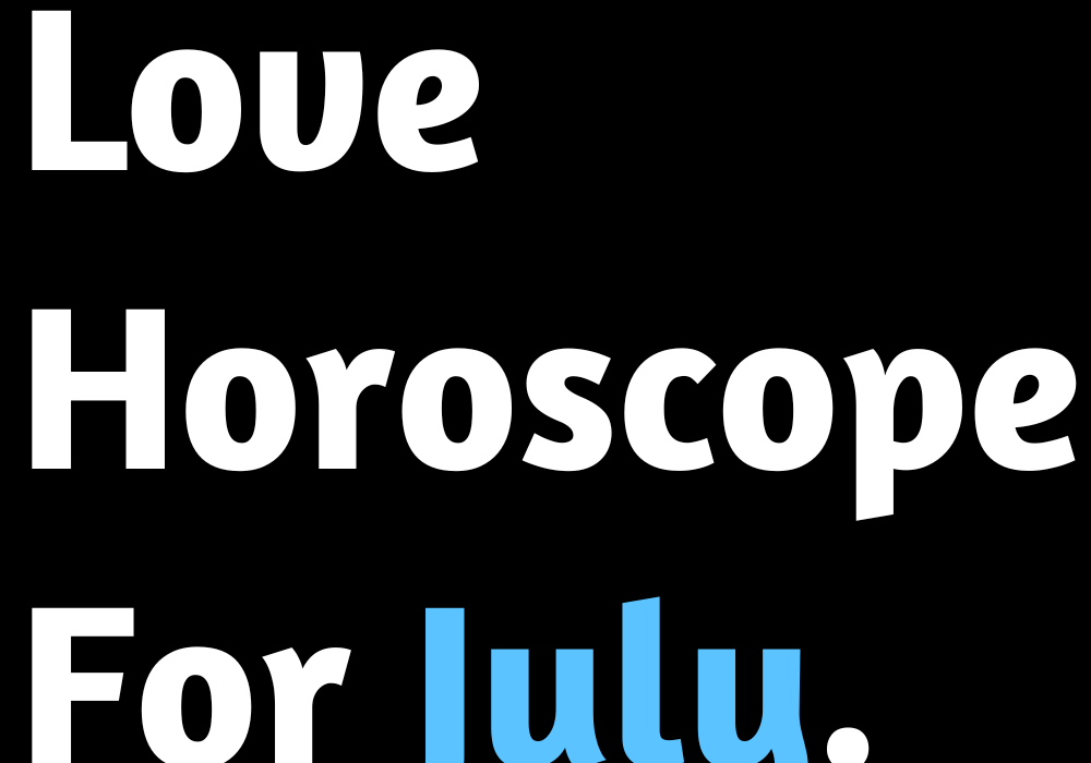 Love Horoscope For July.