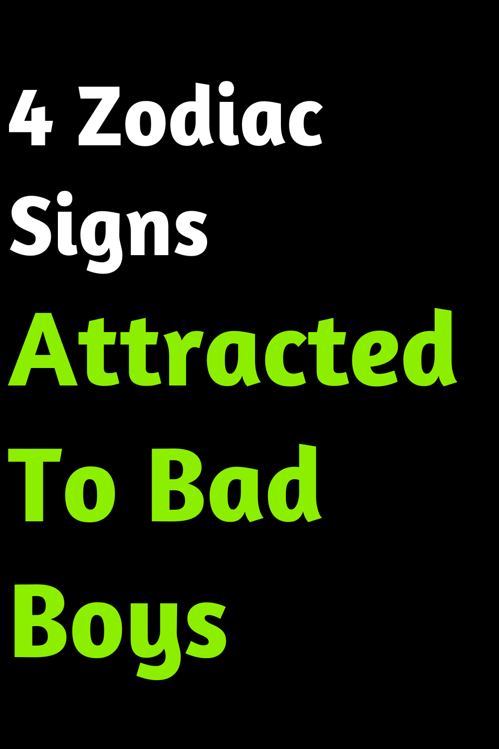 4 Zodiac Signs Attracted To Bad Boys