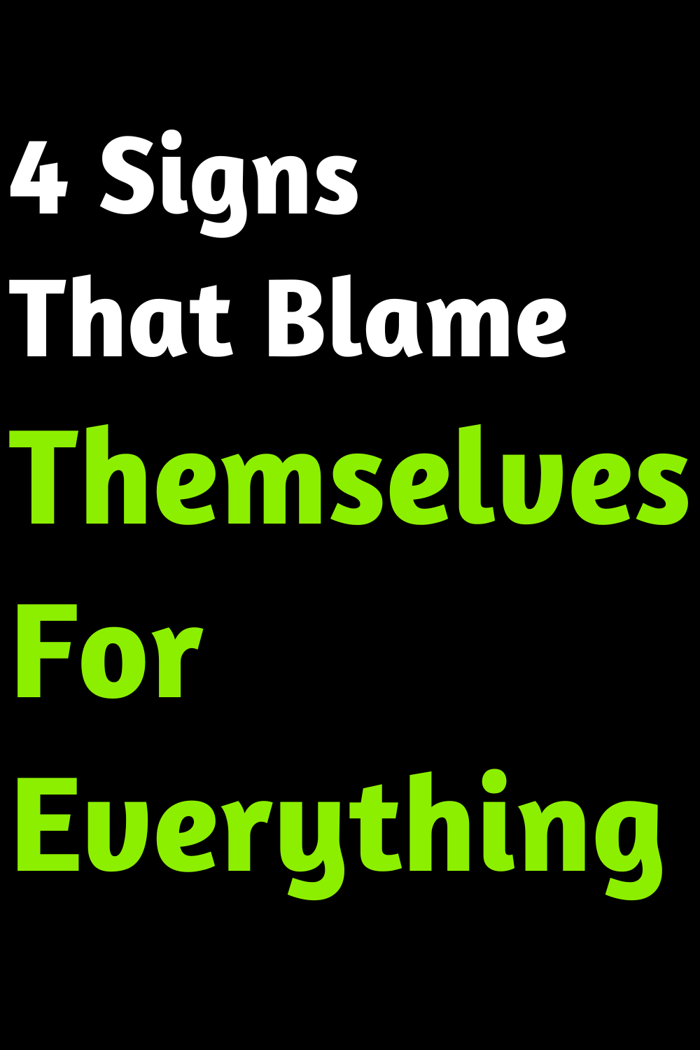 4 Signs That Blame Themselves For Everything