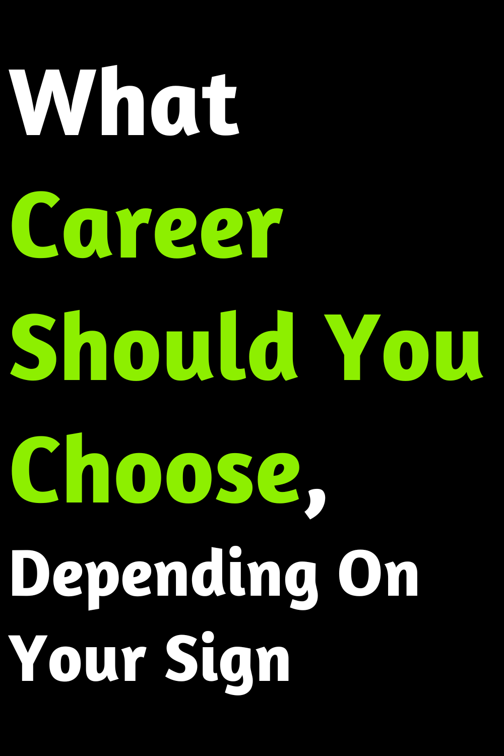 What Career Should You Choose, Depending On Your Sign