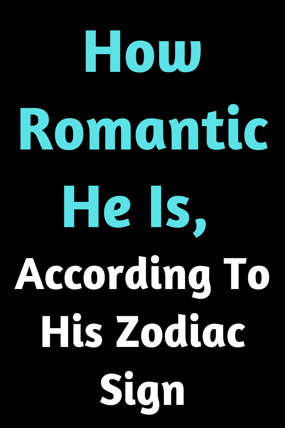 How Romantic He Is, According To His Zodiac Sign