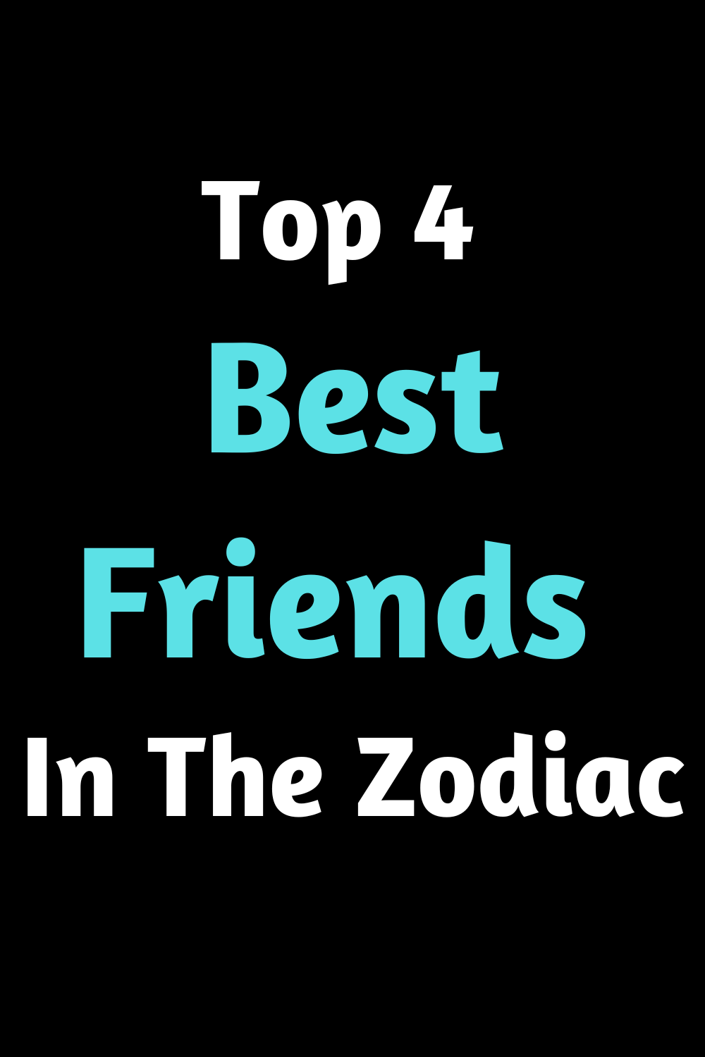 Top 4 Best Friends In The Zodiac