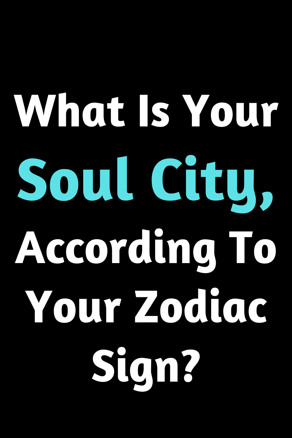 What Is Your Soul City, According To Your Zodiac Sign?