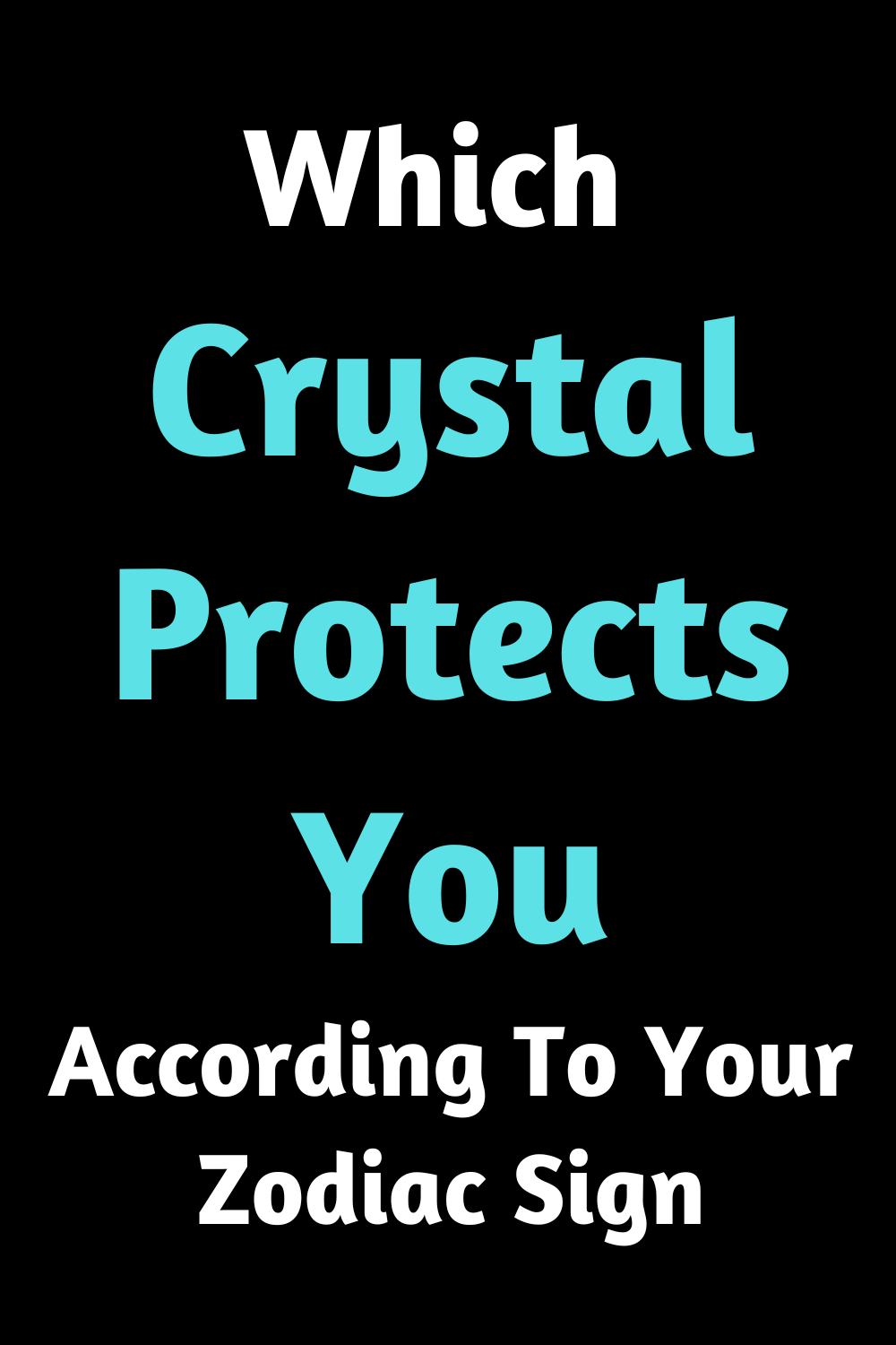 Which Crystal Protects You According To Your Zodiac Sign